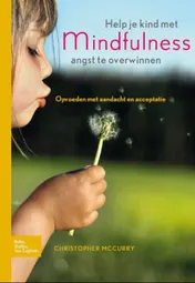 Omslag van Help je kind met mindfulness angst te overwinnen