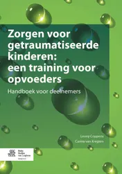 Omslag van Zorgen voor getraumatiseerde kinderen: een training voor opvoeders