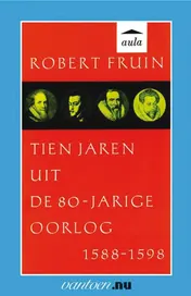 Omslag van Tien jaren uit de 80-jarige oorlog 1588-1598