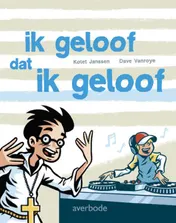 Omslag van Ik geloof dat ik geloof