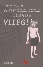 Omslag van Vlieg, Icarus. Vlieg!