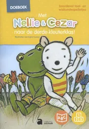Omslag van Met Nellie & Cezar naar de derde kleuterklas