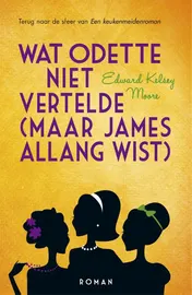 Omslag van Wat Odette niet vertelde (maar James allang wist)