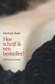 Omslag van Hoe schrijf ik een bestseller?
