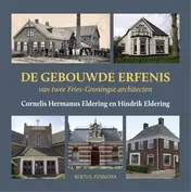 Omslag van De gebouwde erfenis van twee Fries-Groningse architecten