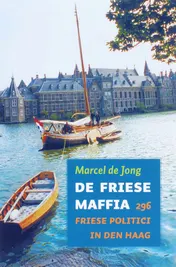 Omslag van De Friese maffia 296 Friese politici in Den Haag
