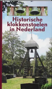 Omslag van Historische klokkenstoelen in Nederland