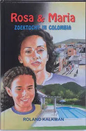 Omslag van Rosa & Maria, zoektocht in Colombia