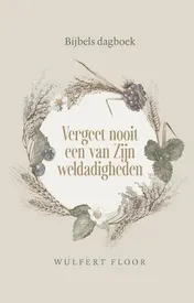 Omslag van Vergeet nooit een van Zijn weldadigheden