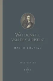 Omslag van Wat dunkt u van de Christus?