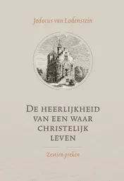 Omslag van De heerlijkheid van een waar christelijk leven