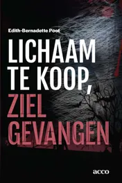 Omslag van Lichaam te koop, ziel gevangen
