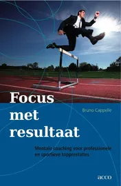 Omslag van Focus met resultaat, Mentale coaching voor professionele en sportieve topprestaties.