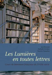 Omslag van Les Lumieres en toutes lettres. Cours de litterature francaise du XVIII siecle