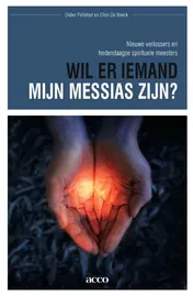 Omslag van Wil er iemand mijn Messias zijn? Nieuwe verlossers en hedendaagse spirituele meesters
