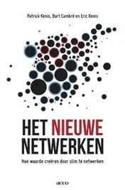 Omslag van Het nieuwe netwerken. Innoveren met relatiekapitaal
