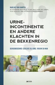 Omslag van Urine incontinentie en andere klachten in de bekkenregio