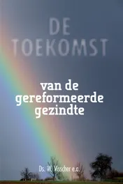 Omslag van Toekomst van de gereformeerde gezindte