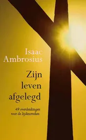 Omslag van Zijn leven afgelegd