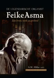 Omslag van De legenadrische organist Feike Asma