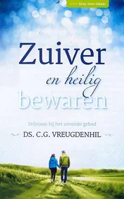 Omslag van Zuiver en heilig bewaren