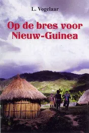 Omslag van Op de bres voor Nieuw-Guinea