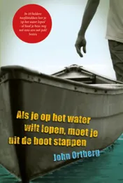 Omslag van Als je op het water wilt lopen, moet je uit de boot stappen