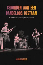 Omslag van Gebonden aan een bandeloos bestaan