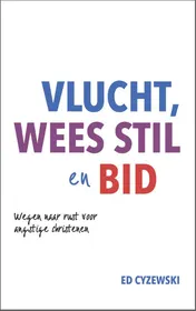 Omslag van Vlucht, wees stil en bid