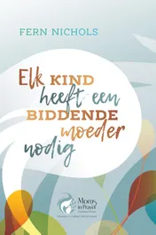 Omslag van Elk kind heeft een biddende moeder nodig