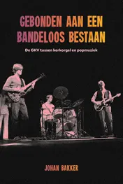 Omslag van Gebonden aan een bandeloos bestaan