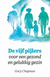 Omslag van De vijf pijlers voor een gezond en gelukkig gezin
