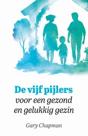 Omslag van De vijf pijlers voor een gezond en gelukkig gezin