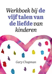 Omslag van Werkboek bij de vijf talen van de liefde van kinderen