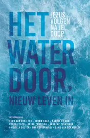 Omslag van Het water door, nieuw leven in