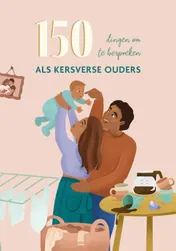 Omslag van 150 dingen om te bespreken als kersverse ouders