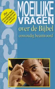 Omslag van Moeilijke vragen over de Bijbel eenvoudig beantwoord