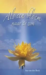 Omslag van Als een bloem naar de zon