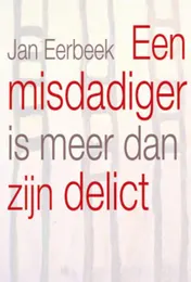 Omslag van Een misdadiger is meer dan zijn delict