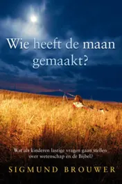 Omslag van Wie heeft de maan gemaakt?