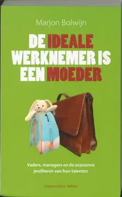 Omslag van De ideale werknemer is een moeder