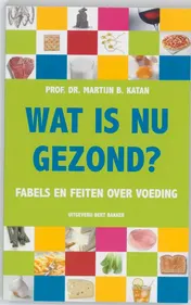 Omslag van Wat is nu gezond?
