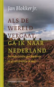 Omslag van Als de wereld vergaat, ga ik naar Nederland