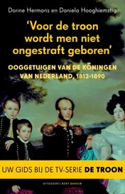 Omslag van Voor de troon wordt men niet ongestraft geboren