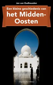 Omslag van Een kleine geschiedenis van het Midden-Oosten