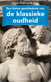 Omslag van Een kleine geschiedenis van de klassieke oudheid