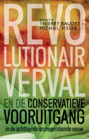 Omslag van Revolutionair verval en de conservatieve vooruitgang in de 18e en 19e eeuw