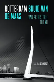 Omslag van Rotterdam, bruid van de Maas