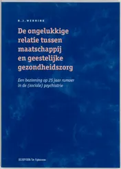Omslag van De ongelukkige relatie tussen maatschappij en geestelijke gezondheidszorg