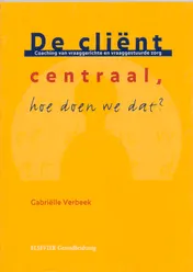 Omslag van De client centraal, hoe doen we dat?